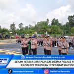 Serah Terima Lima  Pejabat Utama Polres Nunukan, Kapolres Tekankan Integritas Dan Dekati Masyarakat