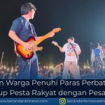 Ribuan Warga Penuhi Paras Perbatasan, NIDJI Tutup Pesta Rakyat dengan Pesan Hangat